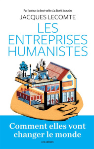 Les entreprises humanistes - Lecomte Jacques