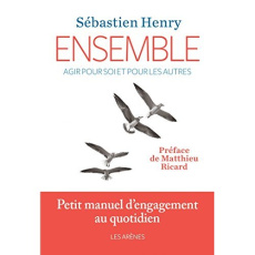 Ensemble. Agir pour soi et pour les autres - Henry Sébastien ; Ricard Matthieu