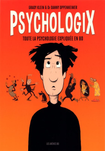 Psychologix. Toute la psychologie expliquée en BD - Oppenheimer Danny ; Klein Grady ; Meyer Clotilde