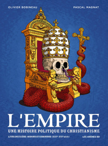 L'Empire, une histoire politique du christianisme Tome 2 : Sodome et Gomorrhe - Bobineau Olivier ; Magnat Pascal