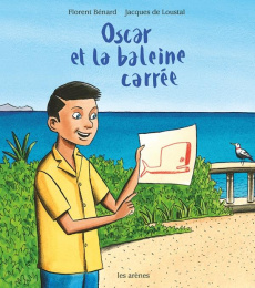 Oscar et la baleine carrée - Bénard Florent