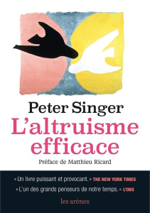 L'altruisme efficace - Singer Peter ; Ricard Matthieu ; Bury Laurent