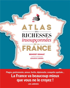 L'atlas des richesses insoupçonnées de la France - Simmat Benoist ; Laborde Xemartin