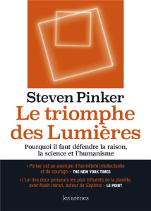 Le Triomphe des Lumières. Pourquoi il faut défendre la raison, la science et l'humanité - Pinker Steven ; Mirsky Daniel