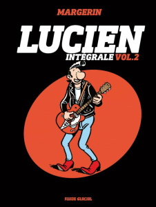 Lucien L'intégrale volume 2 : Tomes 5 à 8. Lucien se met au vert ; Lulu s'maque ; Ricky chez les Ric - Margerin Frank