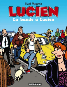 Lucien Tome 11 : La bande à Lucien - Margerin Frank
