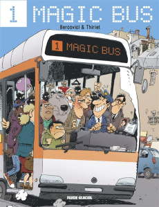 Magic bus Tome 1 - Thiriet Jean-Michel ; Bercovici Philippe ; Lebeau