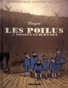Les poilus Tome 1 : Les Poilus frisent le burn-out - Bouzard Guillaume