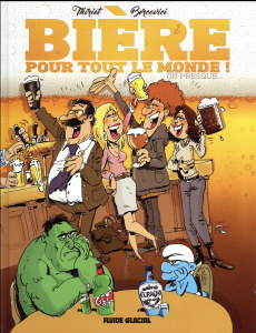 Bière pour tout le monde ! Ou presque... - Thiriet Jean-Michel ; Bercovici Philippe