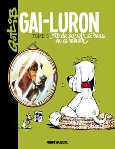 Gai-Luron Tome 3 : Gai-Luron rit de se voir si beau en ce miroir - GOTLIB