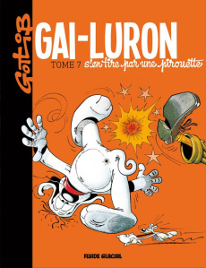 Gai-Luron Tome 7 : Gai-Luron s'en tire par une pirouette - GOTLIB