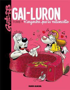 Gai-Luron Tome 9 : Gai-Luron n'engendre pas la mélancolie - GOTLIB