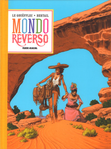 Mondo reverso Tome 1 : Cornelia & Lindbergh. Avec cahier graphique, dos toilé et ex-libris numéroté - Le Gouëfflec Arnaud ; Bertail Dominique