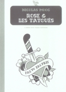 Rose et les tatoués - Moog Nicolas