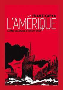 L'Amérique - Casanave Daniel ; Cara Robert ; Kafka Franz