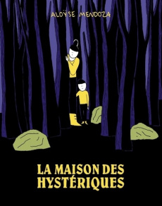 La maison des hystériques - Mendoza Aloÿse