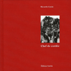 Chef de cordée - Cassin Riccardo ; Mazeaud Pierre
