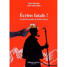 Ecrins fatals ! La première enquête de Sherlock Holmes - Charmoz Pierre ; Lejonc Jean-Louis