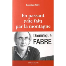 En passant (vite fait) par la montagne - Fabre Dominique
