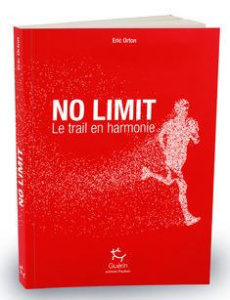 No limit. Le trail en harmonie - Orton Eric ; Lefief Jean-Philippe ; McDougall Chri