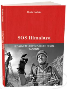SOS Himalaya. Le sauveteur d'Elisabeth Revol raconte - Urubko Denis ; Neverov Nina