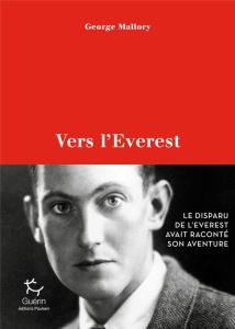 Vers L'Everest - Mallory George ; Buffet Charlie