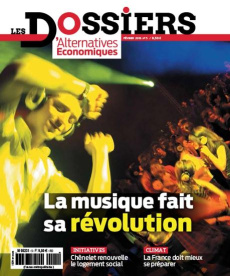 Les dossiers d'Alternatives Economiques N° 5, février 2016 : La musique fait sa révolution - Chevallier Marc ; Dourgnon Julien ; Duval Guillaum