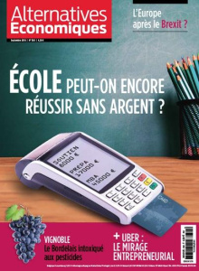 Alternatives économiques N° 360, Septembre 2016 : Ecole : peut-on encore réussir sans argent ? - Duval Guillaume