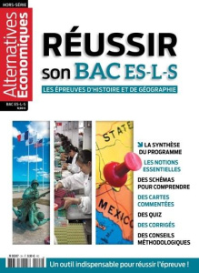 Alternatives Economiqes - Hors-série - Réussir son BAC ES-L-S - Les épreuves d'histoire et de géogra - COLLECTIF