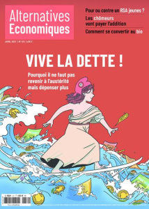 Alternatives économiques N° 411, avril 2021 : Vive la dette ! Pourquoi il ne faut pas revenir à l'au - Chevallier Marc