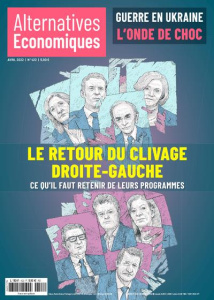 Alternatives économiques N° 422, avril 2022 : Le retour du clivage droite-gauche. Ce qu'il faut rete - Chevallier Marc