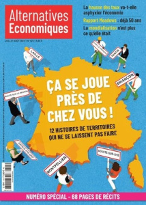Alternatives économiques N° 425, juillet-août 2022 : Ca se joue près de chez vous ! 12 histoires de - Chevallier Marc
