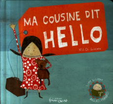 Ma cousine dit hello. Edition bilingue anglais-français - Di Giacomo Kris