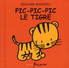 Pic pic pic le tigre - Manceau Edouard