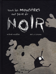 Tous les monstres ont peur du noir - Escoffier Michaël ; Di Giacomo Kris