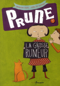 Prune Tome 1 : La grosse rumeur - Vidal Séverine ; Di Giacomo Kris
