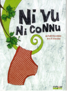 Ni vu, ni connu - Escoffier Michaël ; Di Giacomo Kris