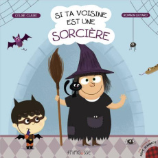 Si ta voisine est une sorcière - Claire Céline ; Guyard Romain