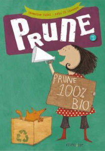 Prune Tome 6 : Prune 100% bio - Vidal Séverine ; Di Giacomo Kris