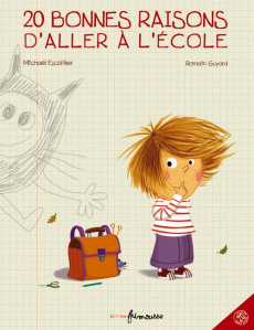 20 bonnes raisons d'aller à l'école - Escoffier Michaël ; Guyard Romain