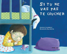Si tu ne vas pas te coucher... - Chabbert Ingrid ; Duchesne Séverine
