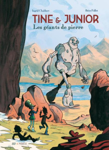Tine et Junior : Les géants de pierre - Chabbert Ingrid ; Follet Brice