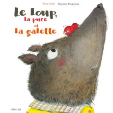 Le loup, la puce et la galette - Loyer Anne ; Poignonec Maurèen