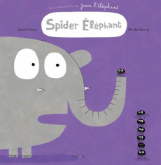 Une aventure de Jean l'éléphant : Spider elephant - Cohen Laurie ; Gouny Nicolas