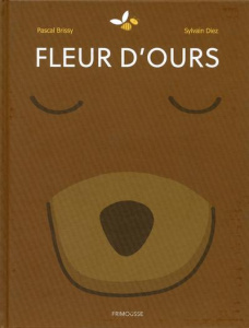 Fleur d'ours - Brissy Pascal ; Diez Sylvain