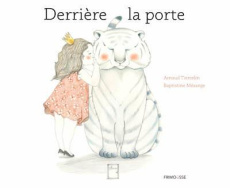 Derrière la porte - Tiercelin Arnaud ; Mésange Baptistine