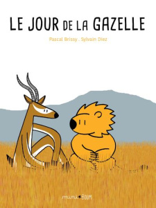 Le jour de la gazelle - Brissy Pascal ; Diez Sylvain