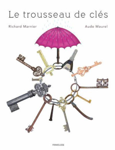Le trousseau de clés - Marnier Richard ; Maurel Aude
