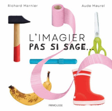 L'imagier pas si sage - Maurel Aude ; Marnier Richard