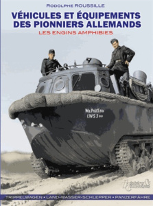 Véhicules et équipements des pionniers allemands. Les engins amphibies - Roussille Rodolphe